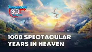 06. 1000 Spectacular Years in Heaven (Mike Browning) | Tomorrow in 30 Minutes