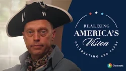 Gwinnett Celebrates 250 Years of America | Realizing America's Vision