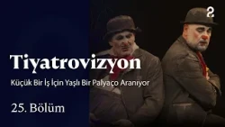 Wanted: An Old Clown for a Small Job | Tiyatrovizyon | Episode 25 @trt2