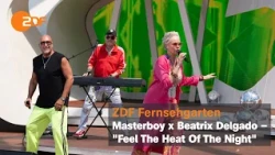 Masterboy x Beatrix Delgado – "Feel The Heat Of The Night" | ZDF-Fernsehgarten
