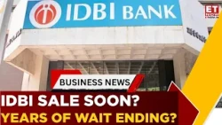 IDBI Bank Disinvestment Back In Focus! Government Close To Clearing Fairfax Bid | Business News