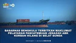 Basarnas Bengkulu Terbitkan Maklumat Pelayaran Pascatemuan Jenazah ABK Korban Hilang di Selat Sunda